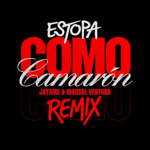 Como Camarón (Remix)