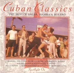 Cuban Classics: The Best of Salsa, Mamba & Bolero
