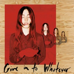Give in to Whatever