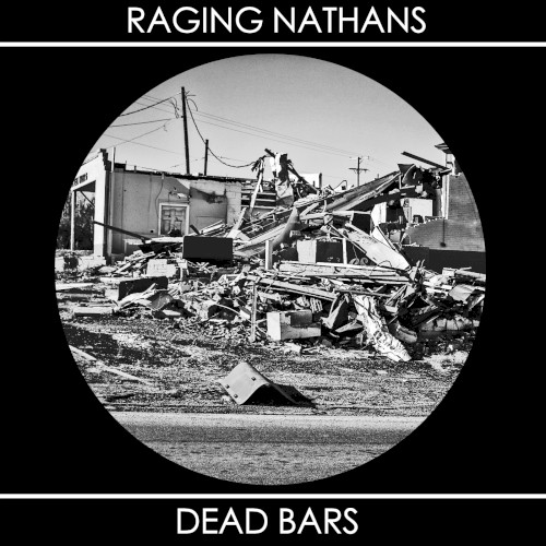 The Raging Nathans / Dead Bars