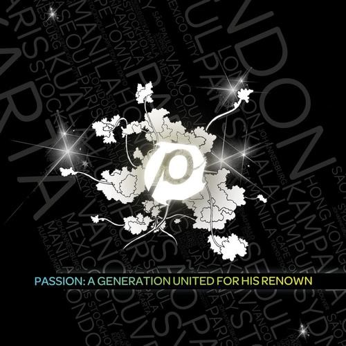 Passion: A Generation United for His Renown