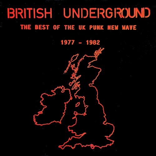 British Underground: The Best of the UK Punk New Wave 1977 - 1982