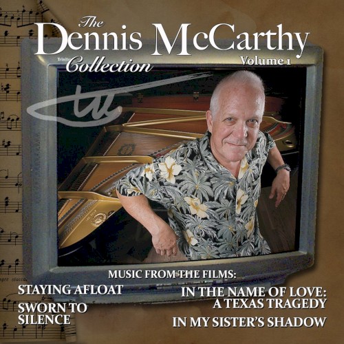 The Dennis McCarthy Collection: Volume 1: Staying Afloat / Sworn to Silence / In The Name of Love: A Texas Tragedy / In My Sister's Shadow