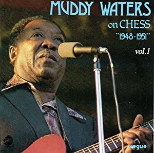 Muddy Waters on CHESS, Vol. 1: “1948–1951”