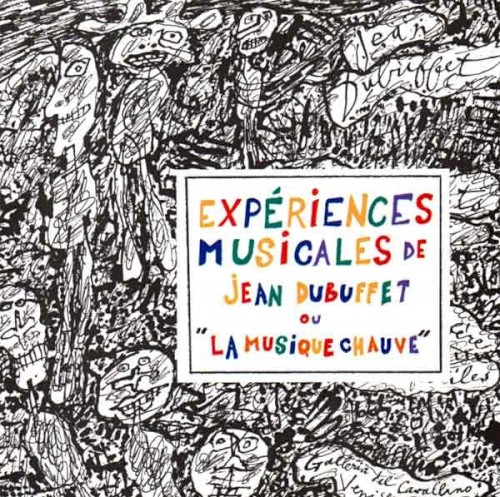 Expériences musicales de Jean Dubuffet ou La musique chauve