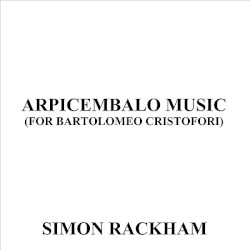 Arpicembalo Music (for Bartolomeo Cristofori)