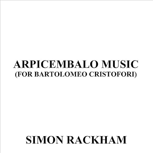Arpicembalo Music (for Bartolomeo Cristofori)
