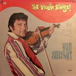 The Violin Sings! The Magic Violin of Van Shiplay
