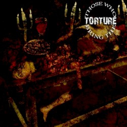 Those Who Bring the Torture