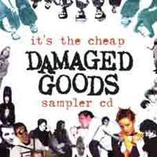It’s the Cheap Damaged Goods Sampler CD
