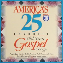 America's 25 Favorite Old-Time Gospel Songs, Volume 3