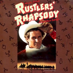 Music From Rustlers’ Rhapsody and Other Songs