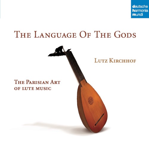 The Language of the Gods: The Parisian Art of Lute Music