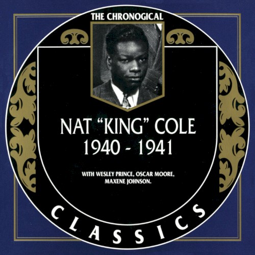 The Chronological Classics: Nat "King" Cole 1940-1941