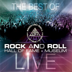 The Best of Rock and Roll Hall of Fame + Museum Live
