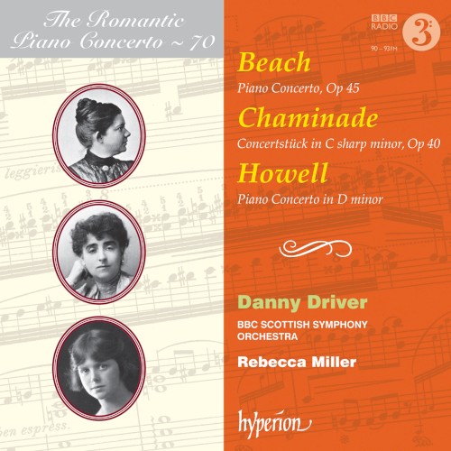 The Romantic Piano Concerto, Volume 70: Beach: Piano Concerto, op. 45 / Chaminade: Concertstück in C-sharp minor, op. 40 / Howell: Piano Concerto in D minor