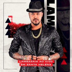 Lambasaia (Ao Vivo em Santa Helena)