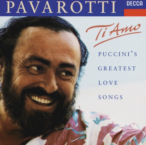 Pavarotti: Ti amo: Puccini's Greatest Love Songs
