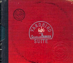 Yardbird Suite: The Ultimate Charlie Parker Collection