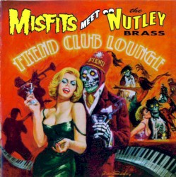 Misfits Meet the Nutley Brass: Fiend Club Lounge