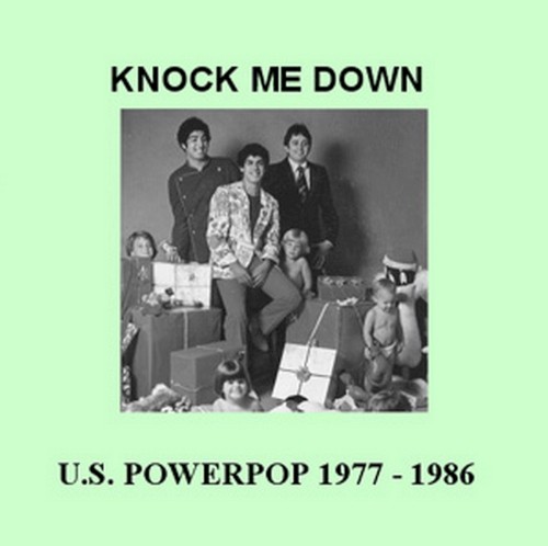 Knock Me Down: U.S. Powerpop 1977-1986