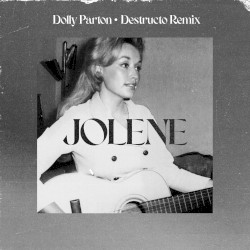 Jolene (Destructo remix)