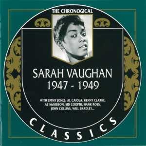 The Chronological Classics: Sarah Vaughan 1947-1949
