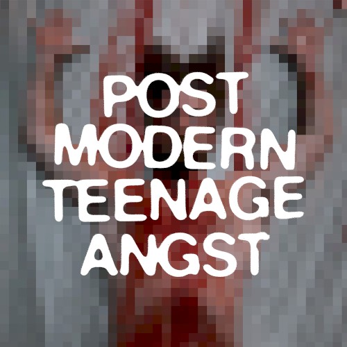 Postmodern Teenage Angst