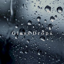 Glass Drops