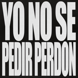 Yo no sé pedir perdón