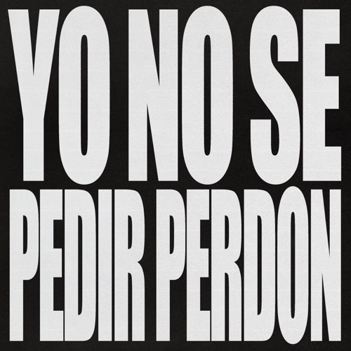 Yo no sé pedir perdón