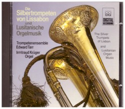 Die Silbertrompeten von Lissabon und Lusitanische Orgelmusik