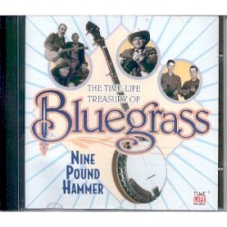 The Time-Life Treasury of Bluegrass: Nine Pound Hammer