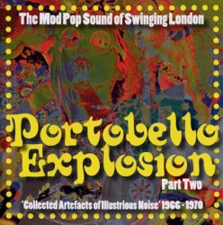 Portobello Explosion Part Two ('Collected Artefacts of Illustrious Noise' 1966-1970)