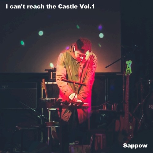 I Can’t Reach the Castle, Vol.1