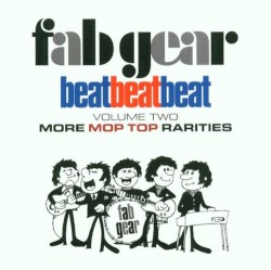 Fab Gear: Beat Beat Beat, Volume Two: More Mop Top Rarities