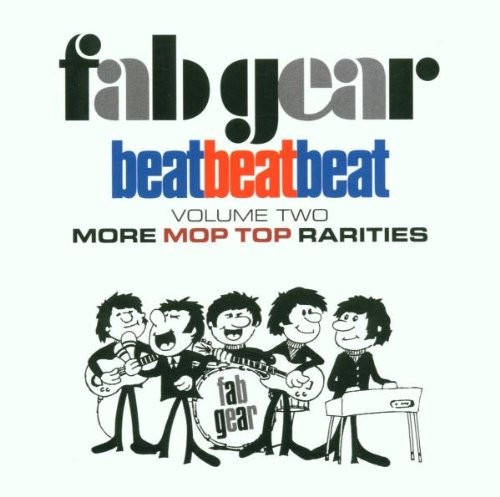 Fab Gear: Beat Beat Beat, Volume Two: More Mop Top Rarities