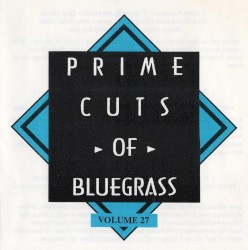 Prime Cuts of Bluegrass, Vol. 27
