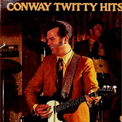 Conway Twitty Hits