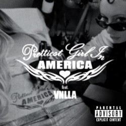 Prettiest Girl in America (VNLLA remix)