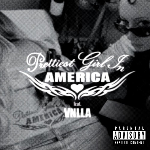 Prettiest Girl in America (VNLLA remix)