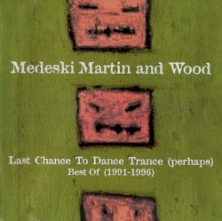 Last Chance to Dance Trance (perhaps): Best Of (1991-1996)