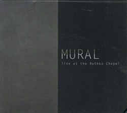 Live at the Rothko Chapel