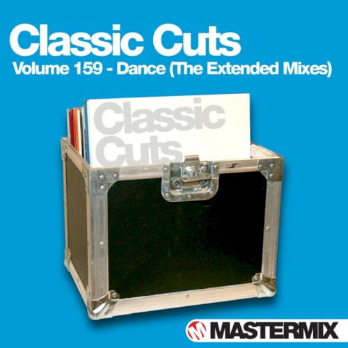 Classic Cuts, Volume 159: Dance (The Extended Mixes)
