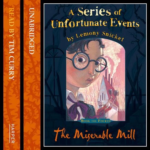 A Series of Unfortunate Events, Book 4: The Miserable Mill