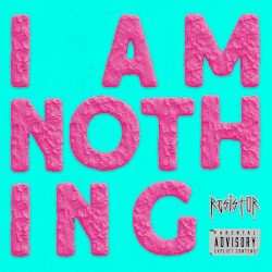 I AM NOTHING
