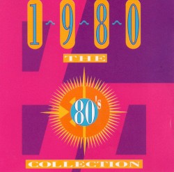 The 80’s Collection: 1980