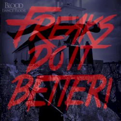 Freaks Do It Better!