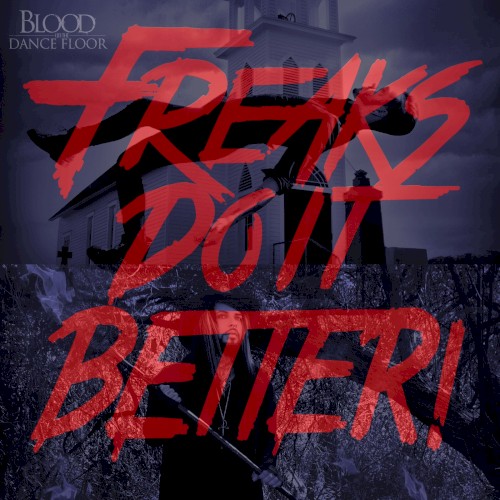 Freaks Do It Better!