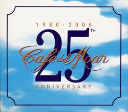 Café del Mar: 25th Anniversary 1980-2005